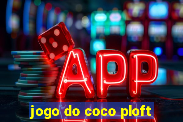 jogo do coco ploft